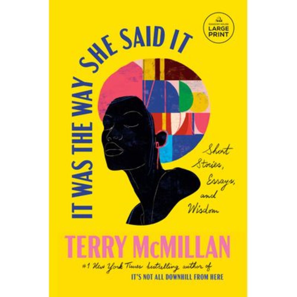 It Was the Way She Said It: Short Stories, Essays, and Wisdom -- Terry McMillan